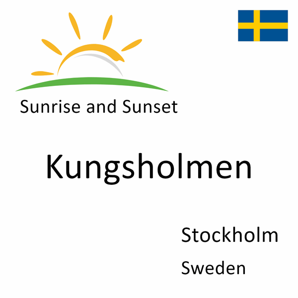 Sunrise and sunset times for Kungsholmen, Stockholm, Sweden