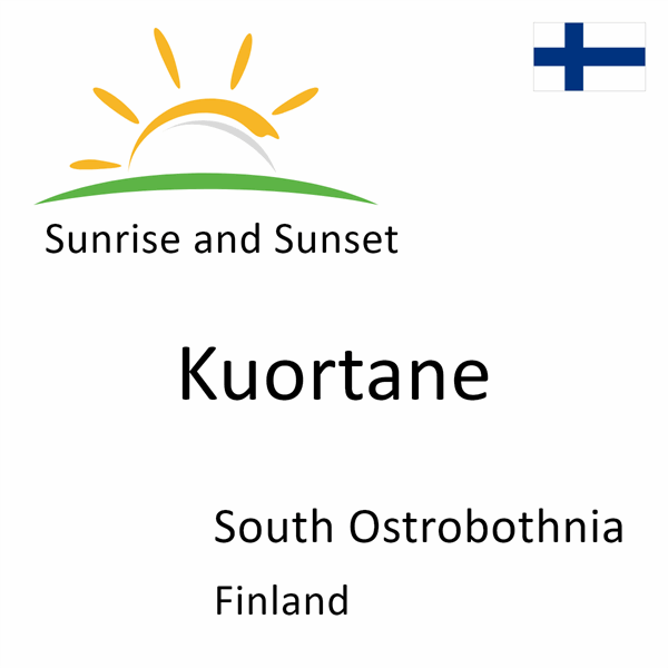 Sunrise and sunset times for Kuortane, South Ostrobothnia, Finland