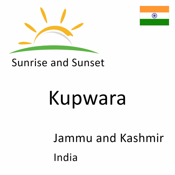 Sunrise and sunset times for Kupwara, Jammu and Kashmir, India