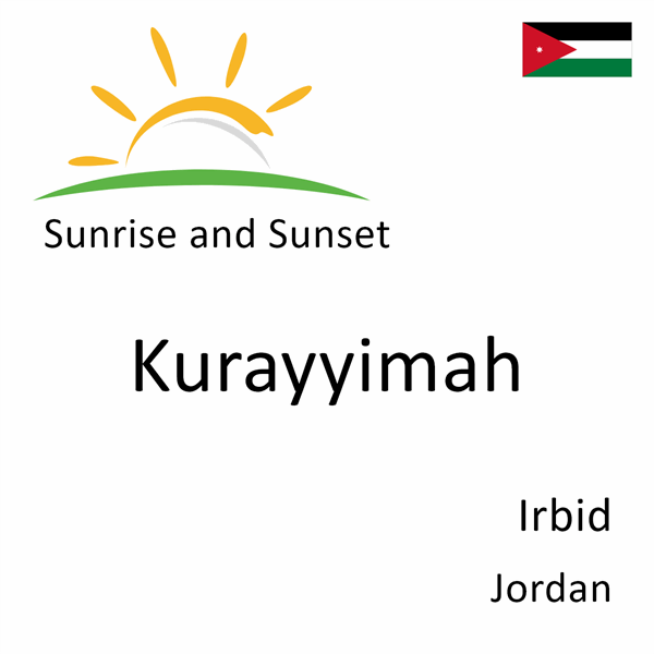 Sunrise and sunset times for Kurayyimah, Irbid, Jordan