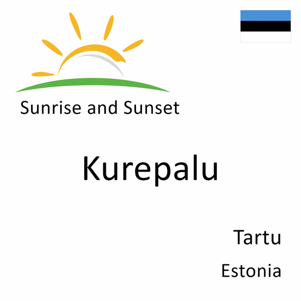 Sunrise and sunset times for Kurepalu, Tartu, Estonia