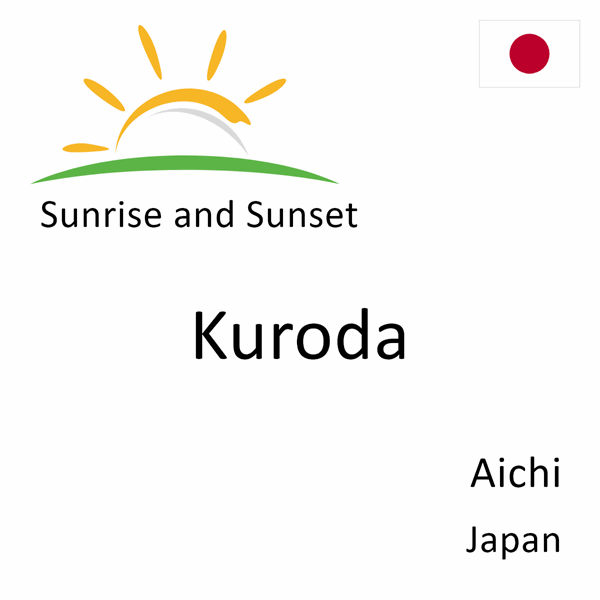 Sunrise and sunset times for Kuroda, Aichi, Japan