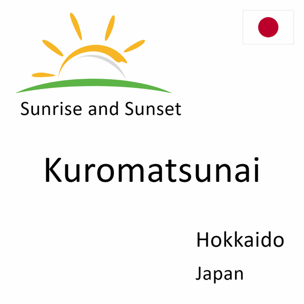 Sunrise and sunset times for Kuromatsunai, Hokkaido, Japan