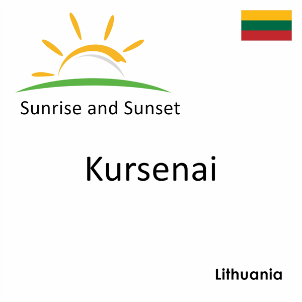 Sunrise and sunset times for Kursenai, Lithuania