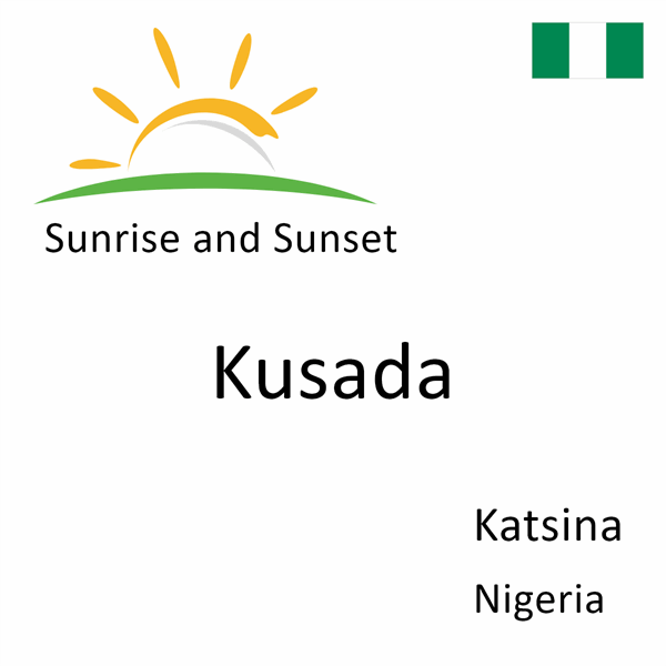 Sunrise and sunset times for Kusada, Katsina, Nigeria