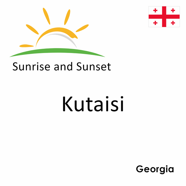 Sunrise and sunset times for Kutaisi, Georgia