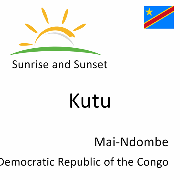 Sunrise and sunset times for Kutu, Mai-Ndombe, Democratic Republic of the Congo