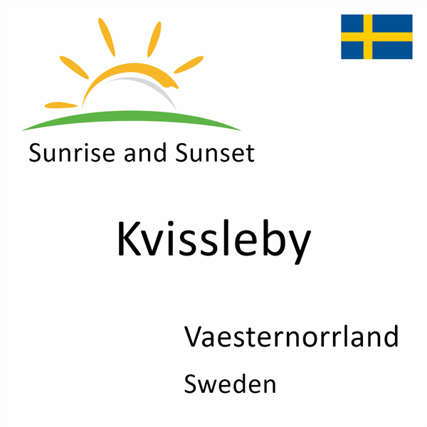 Sunrise and sunset times for Kvissleby, Vaesternorrland, Sweden