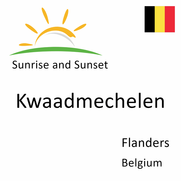 Sunrise and sunset times for Kwaadmechelen, Flanders, Belgium