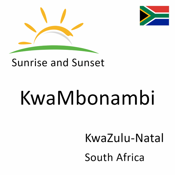 Sunrise and sunset times for KwaMbonambi, KwaZulu-Natal, South Africa