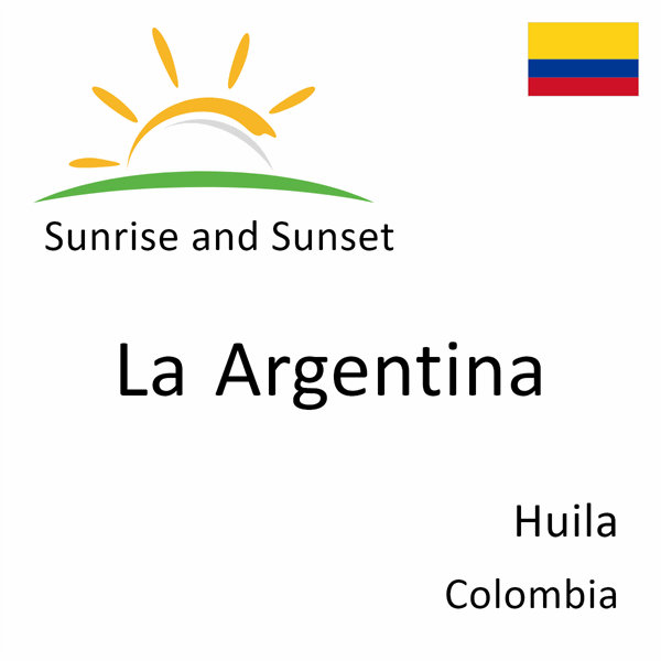 Sunrise and sunset times for La Argentina, Huila, Colombia