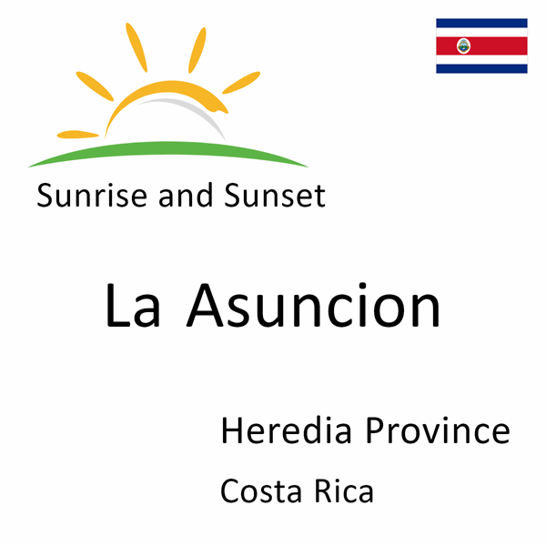 Sunrise and sunset times for La Asuncion, Heredia Province, Costa Rica