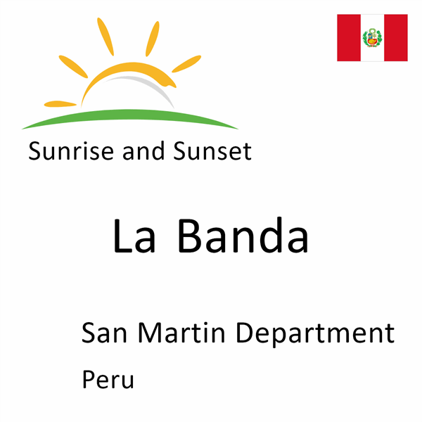 Sunrise and sunset times for La Banda, San Martin Department, Peru