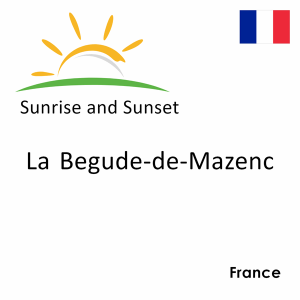 Sunrise and sunset times for La Begude-de-Mazenc, France