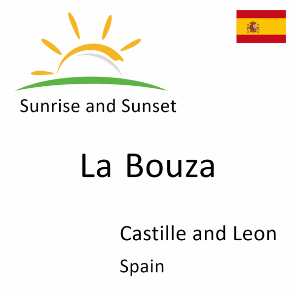 Sunrise and sunset times for La Bouza, Castille and Leon, Spain