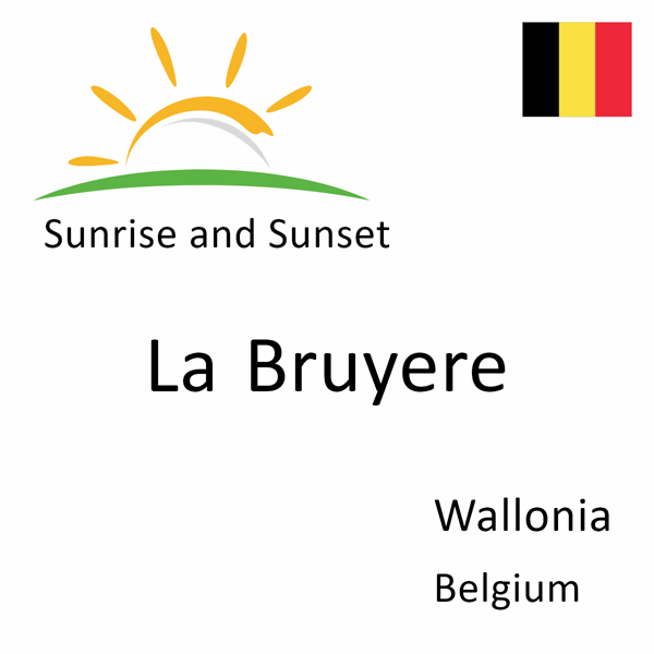 Sunrise and sunset times for La Bruyere, Wallonia, Belgium