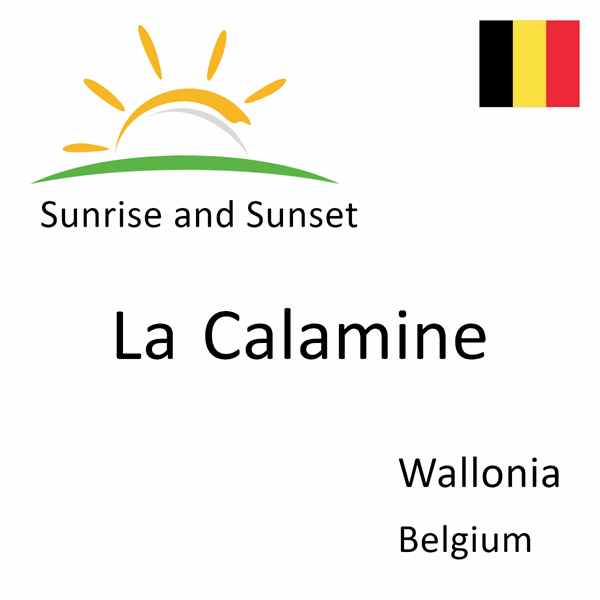 Sunrise and sunset times for La Calamine, Wallonia, Belgium