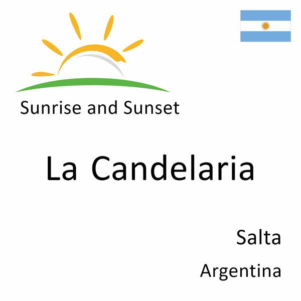 Sunrise and sunset times for La Candelaria, Salta, Argentina