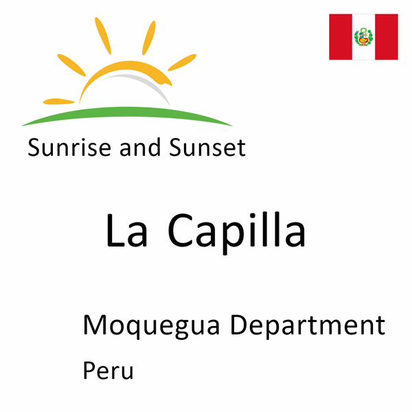 Sunrise and sunset times for La Capilla, Moquegua Department, Peru