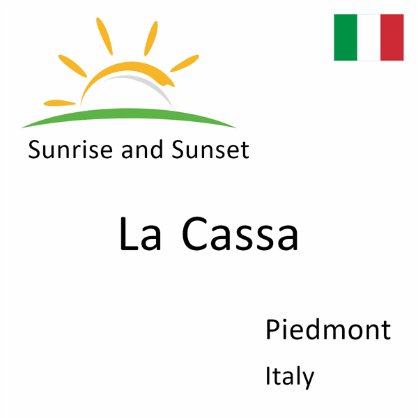 Sunrise and sunset times for La Cassa, Piedmont, Italy