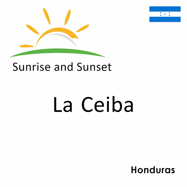 Sunrise and sunset times for La Ceiba, Honduras