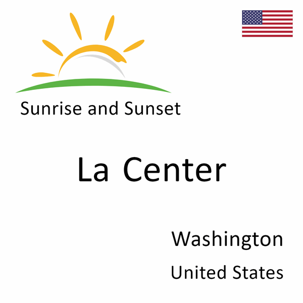 Sunrise and sunset times for La Center, Washington, United States