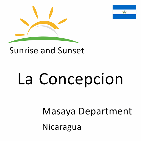Sunrise and sunset times for La Concepcion, Masaya Department, Nicaragua