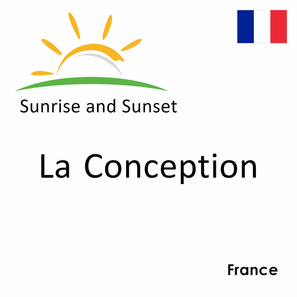 Sunrise and sunset times for La Conception, France