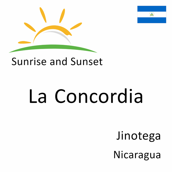 Sunrise and sunset times for La Concordia, Jinotega, Nicaragua