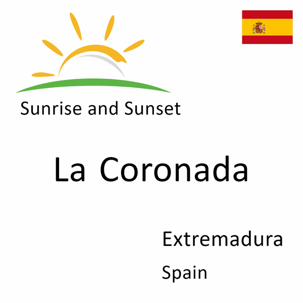 Sunrise and sunset times for La Coronada, Extremadura, Spain