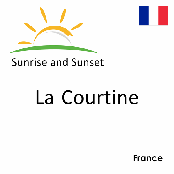 Sunrise and sunset times for La Courtine, France