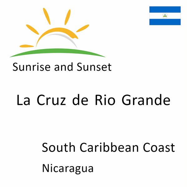 Sunrise and sunset times for La Cruz de Rio Grande, South Caribbean Coast, Nicaragua