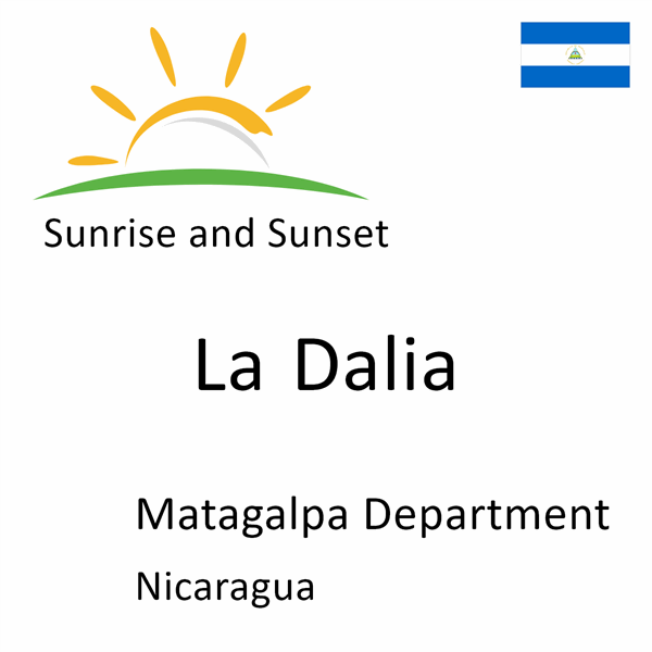 Sunrise and sunset times for La Dalia, Matagalpa Department, Nicaragua