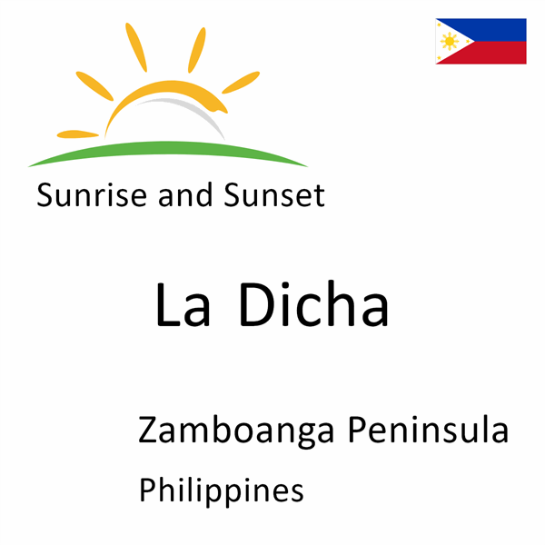 Sunrise and sunset times for La Dicha, Zamboanga Peninsula, Philippines