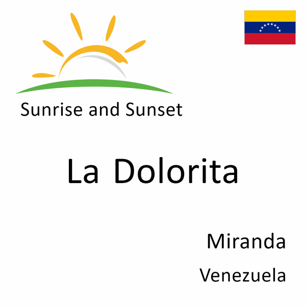 Sunrise and sunset times for La Dolorita, Miranda, Venezuela