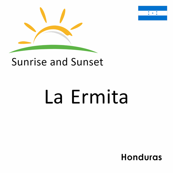 Sunrise and sunset times for La Ermita, Honduras