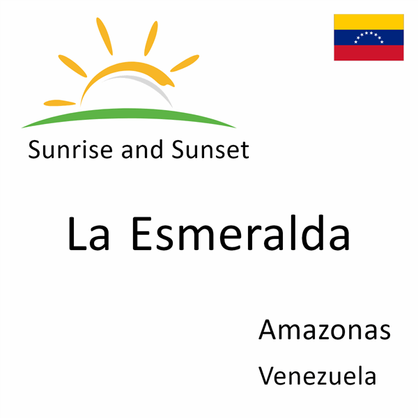 Sunrise and sunset times for La Esmeralda, Amazonas, Venezuela