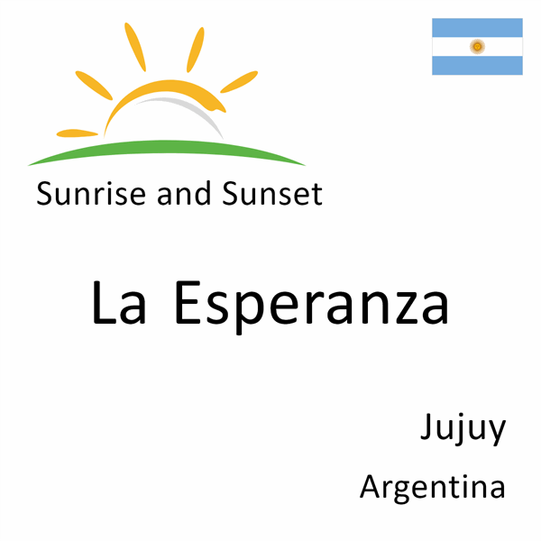 Sunrise and sunset times for La Esperanza, Jujuy, Argentina