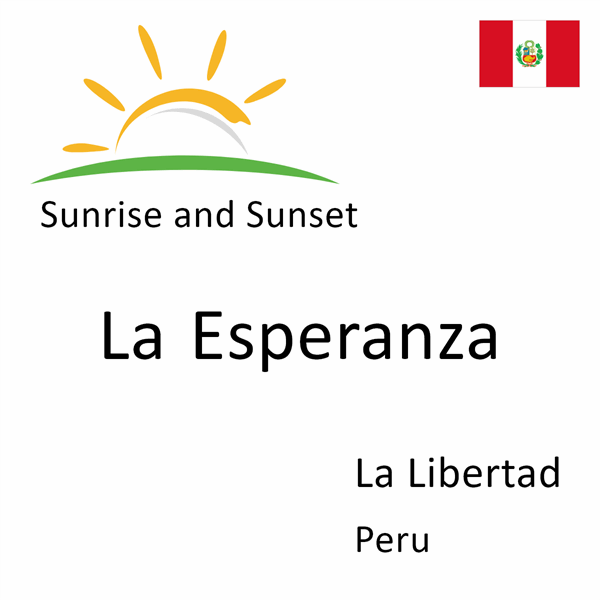 Sunrise and sunset times for La Esperanza, La Libertad, Peru