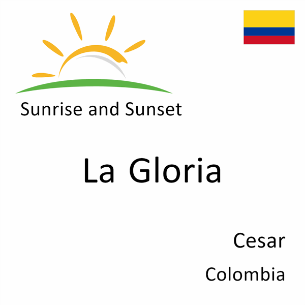 Sunrise and sunset times for La Gloria, Cesar, Colombia