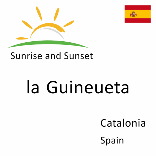 Sunrise and sunset times for la Guineueta, Catalonia, Spain