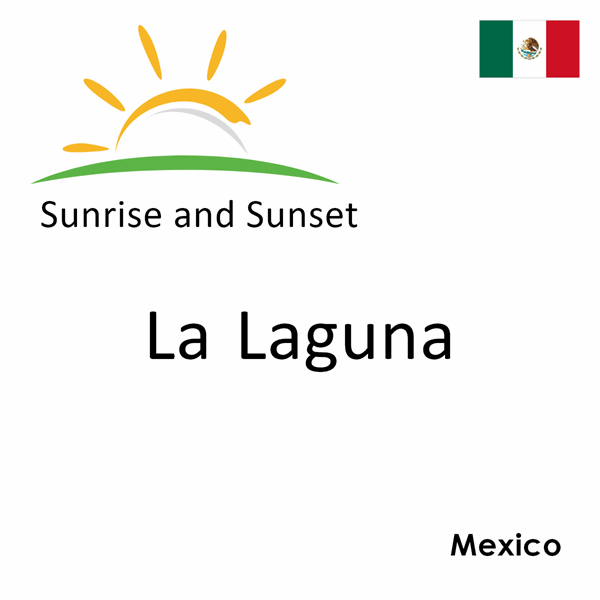 Sunrise and sunset times for La Laguna, Mexico