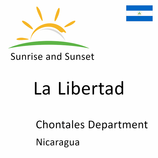 Sunrise and sunset times for La Libertad, Chontales Department, Nicaragua