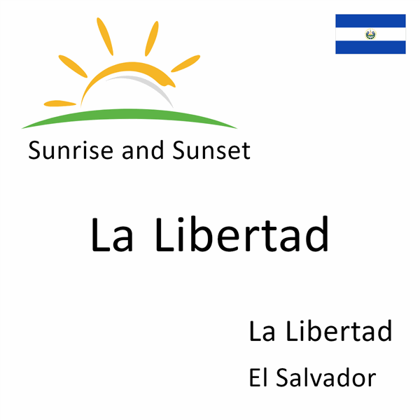 Sunrise and sunset times for La Libertad, La Libertad, El Salvador