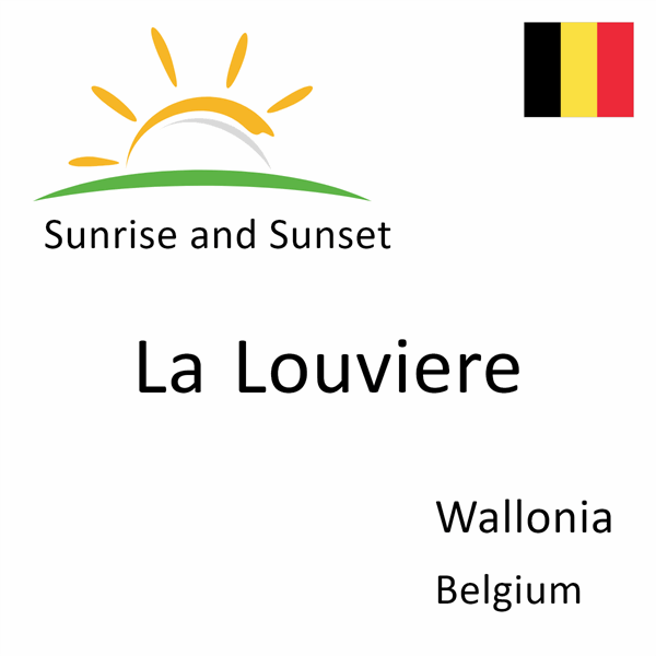 Sunrise and sunset times for La Louviere, Wallonia, Belgium