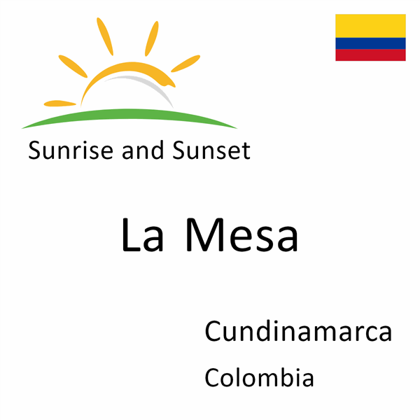 Sunrise and sunset times for La Mesa, Cundinamarca, Colombia