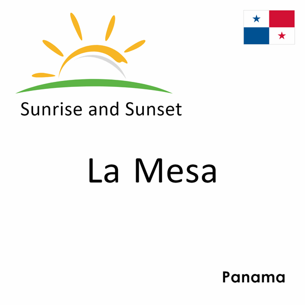 Sunrise and sunset times for La Mesa, Panama