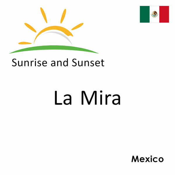 Sunrise and sunset times for La Mira, Mexico