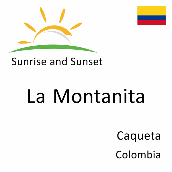 Sunrise and sunset times for La Montanita, Caqueta, Colombia
