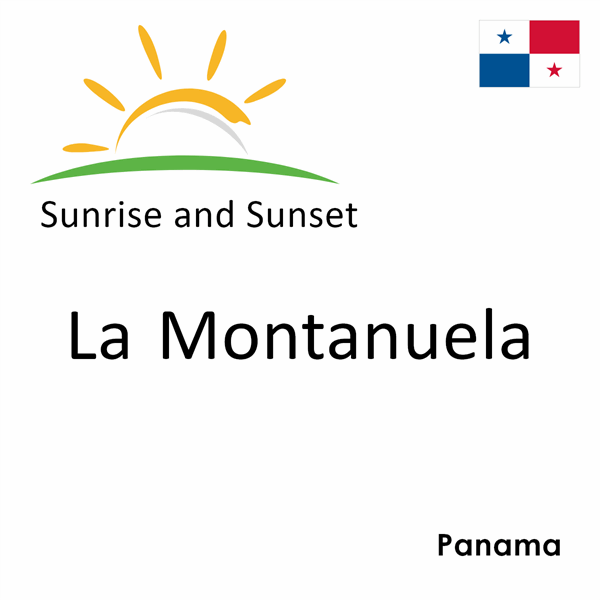 Sunrise and sunset times for La Montanuela, Panama